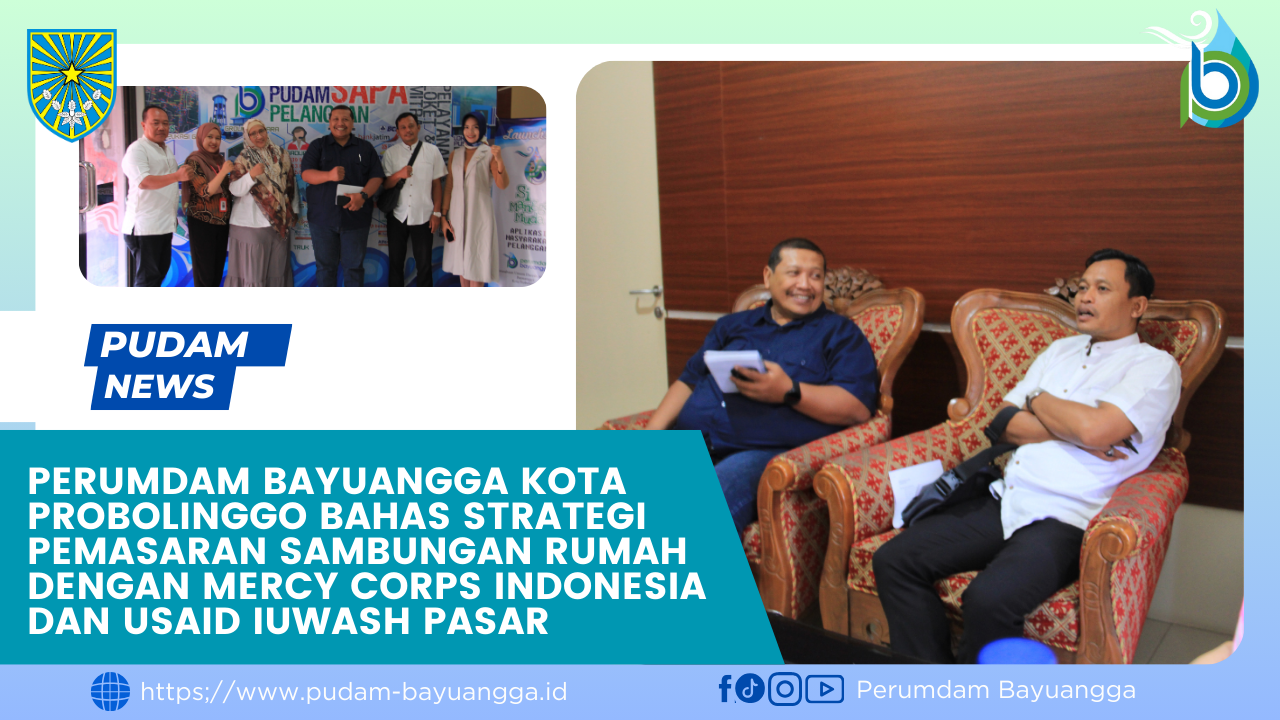 Perumdam Bayuangga Probolinggo Bahas Strategi Pemasaran Sambungan Rumah dengan Mercy Corps Indonesia dan USAID IUWASH PASAR